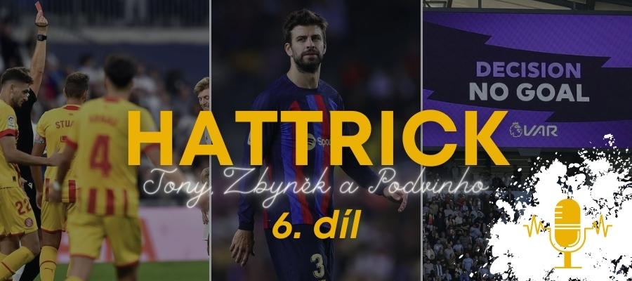 Podcast HATTRICK: Penalta proti Realu, rozhodčí, VAR… a „oblíbenci“ Piqué s Vidalem!