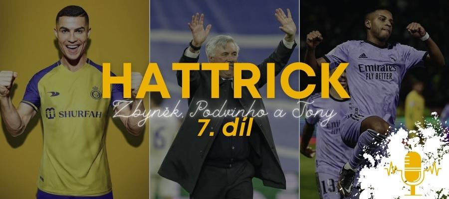 Podcast HATTRICK: Ronaldo v Arábii, spekulace okolo Ancelottiho i slabý Real v CDR
